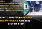 How to Apply for Pakistan Railway Police Jobs 2025 – Step-by-Step