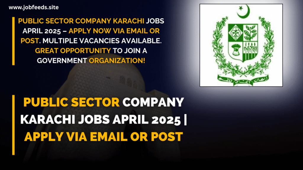 Public Sector Company Karachi Jobs April 2025 | Apply via Email or Post